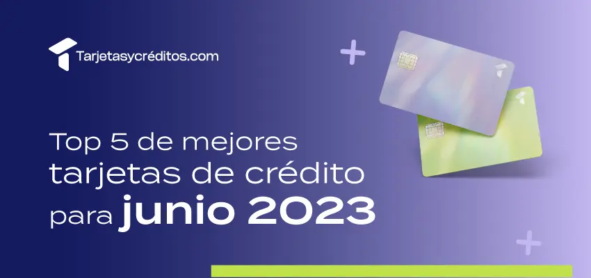 Mejores tarjetas junio 2023